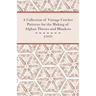 A Collection of Vintage Crochet Patterns for the Making of Afghan Throws and Blankets