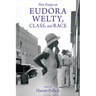 New Essays on Eudora Welty, Class, and Race