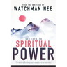 Secrets to Spiritual Power: From the Writings of Watchman Nee