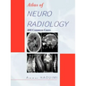 Atlas of Neuroradiology: 200 Common Cases