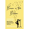 Brave in the Broken: My Journey from Despair to Hope: What the Stars Showed Me About Resilience