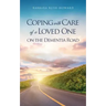 Coping with Care of a Loved One on the Dementia Road