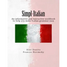 Simpl-Italian: An informative and interactive workbook to help you make Italian grammar easy