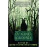 Back Into The Ground: An Anthology Of Pacific Northwest Inspired Horror