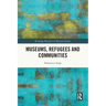 Museums, Refugees and Communities