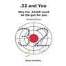 .32 and You: Why the .32ACP could be the gun for you. Revised Edition