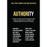 Authority: Strategic Concepts from 15 International Thought Leaders to Create Influence, Credibility and a Competitive Edge for You and Your Business