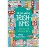 The Little Book of Irishisms: Know the Irish through our Words