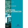 Competing with Information: A Manager's Guide to Creating Business Value with Information Content