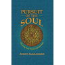Pursuit of the Soul: Allowing Your Perfect Life Journey