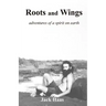 Roots and Wings: Adventures of a Spirit on Earth