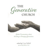 The Generative Church: Global Conversations about Investing in Emerging Generations