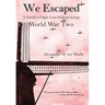 We Escaped A Family's Flight from Holland During WWII