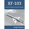 Xf-103: Mach 3 Stratospheric Interceptor Concept