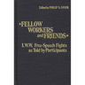 Fellow Workers and Friends: I.W.W. Free-Speech Fights as Told by Participants