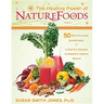 The Healing Power of NatureFoods: 50 Revitalizing SuperFoods and Lifestyle Choices That Promote Vibrant Health