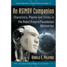 An Asimov Companion: Characters, Places and Terms in the Robot/Empire/Foundation Metaseries