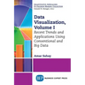 Data Visualization, Volume I: Recent Trends and Applications Using Conventional and Big Data