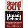 Stand Out Get Into a Dream School: Seven Steps to Help Your Child Get Into a Top College
