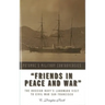 Friends in Peace and War: The Russian Navy's Landmark Visit to Civil War San Francisco