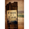 Free as a Fish