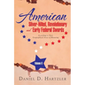 American Silver-Hilted, Revolutionary and Early Federal Swords Volume II: According to Their Geographical Areas of Mounting