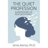The Quiet Profession: Supervisors of Psychotherapy