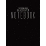 Black Paper Notebook Black Lined Paper: Hardcover Lined Notebook With Black Paper Sheet Pages, 8.5x11 Simple Minimalism Journal For Writing Paper