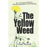 The Yellow Weed: How to Recognize and Embrace the Process Before the Blessings