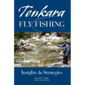 Tenkara Fly Fishing: Insights & Strategies