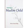 Raising a Muslim Child: Owning a sacred responsibility