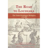 The Road to Louisiana: The Saint-Domingue Refugees 1792-1809
