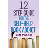 12 Step Guide For The Self-Help Book Addict