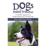 Dogs with People Problems: A Scientific Approach to Understand and Training Dogs
