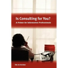 Is Consulting for You?