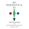 Nu Hermetica-Initiation and Metaphysical Reality