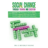 Social Change Through Training and Education: Volume III- The 'Clothing' for Effective Policing: Cultural Competency, Spirituality and Ethics (Cultura