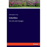 Columbus: His Life and Voyages