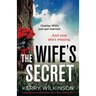 The Wife's Secret: A gripping psychological thriller with a heart-stopping twist