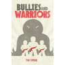 Bullies and Warriors