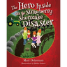 The Hero Inside aka The Strawberry Shortcake Disaster
