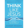 Think Like Jesus Bible Study Guide: What Do I Believe and Why Does It Matter?