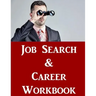 Job Search & Career Building Workbook: 2016 Edition - Mastering the Art of Personal Branding Online via Blogging, LinkedIn, Facebook, Twitter & More