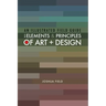 An Illustrated Field Guide to the Elements and Principles of Art + Design