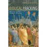 Biblical Fracking: Midrash for the Modern Christian