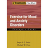 Exercise for Mood and Anxiety Disorders: Therapist Guide