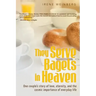 They Serve Bagels in Heaven: One couple's story of love, eternity, and the cosmic importance of everyday life