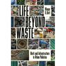 Life Beyond Waste: Work and Infrastructure in Urban Pakistan