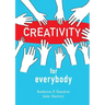 Creativity for Everybody