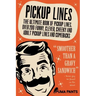 Pickup Lines: The Ultimate Book of Pickup Lines. Over 200 Funny, Clever, Cheeky and Adult Pickup Lines and Comebacks